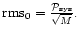 $ {\rm rms}_{0}=\frac{\mathcal{P}_{\rm sys}}{\sqrt{M}}.$