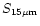 $S_{15\mu \rm m}$