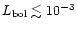 $L_{\rm bol}\lesssim 10^{-3}$