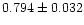 $0.794\pm0.032$