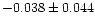 $-0.038\pm0.044$