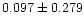 $0.097\pm0.279$