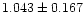 $1.043\pm0.167$