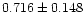 $0.716\pm0.148$