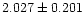 $2.027\pm0.201$