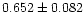 $0.652\pm0.082$