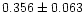 $0.356\pm0.063$