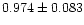 $0.974\pm0.083$