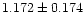 $1.172\pm0.174$