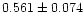 $0.561\pm0.074$