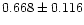 $0.668\pm0.116$
