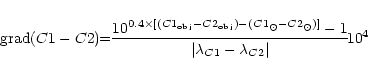 \begin{displaymath}
{\rm grad}(C1-C2)\!\! =\!\!
\frac
{10^{0.4 \times \left[ (C1...
...\right]} - 1}
{ \vert\lambda_{C1}-\lambda_{C2}\vert}\! 10^{4}
\end{displaymath}
