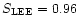 $S_{\rm LEE}=0.96$