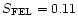 $S_{\rm FEL}=0.11$