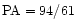 ${\rm PA}=94/61$
