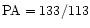 ${\rm PA}=133/113$