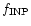$f_{\rm INP}$