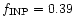 $f_{\rm INP}=0.39$