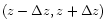 $(z-\Delta z,z+\Delta z)$