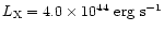 $L_{\rm X}=4.0\times 10^{44}~{\rm erg}~{\rm s}^{-1}$
