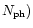 $N_{\rm ph})$