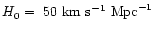 $H_0=~50~{\rm km}~{\rm s}^{-1}~{\rm Mpc}^{-1}$