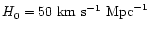 $H_0=50~{\rm km}~{\rm s}^{-1}~{\rm
Mpc}^{-1}$