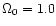 $\Omega_0=1.0$