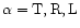 $\alpha={\rm T},{\rm R},{\rm L}$