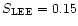 $S_{\rm LEE}=0.15$