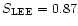 $S_{\rm LEE}=0.87$