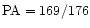 ${\rm PA}=169/176$