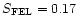 $S_{\rm FEL}=0.17$