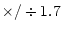 $\textstyle \times/\div 1.7$