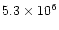 $5.3\times10^6$