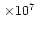 $\,\times10^7$