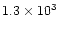 $1.3\times10^3$