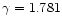 $\gamma=1.781$
