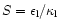 $S=\epsilon\rm _l/\kappa\rm _l$