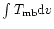 $\int T_{\rm mb} {\rm d}v$