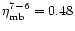$\eta_{\rm mb}^{7-6}=0.48$