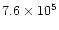 $7.6\times10^5$
