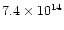 $7.4\times10^{14}$