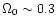 $\Omega_0\sim0.3$
