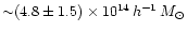 ${\sim}(4.8\pm1.5)\times10^{14}\,h^{-1}\,M_\odot$