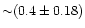 ${\sim}(0.4\pm0.18)$