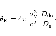 \begin{displaymath}\theta_{\rm E}=4\pi\,\frac{\sigma_{\rm v}^2}{c^2}\,
\frac{D_{\rm ds}}{D_{\rm s}}\cdot
\end{displaymath}