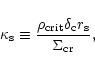 \begin{displaymath}\kappa_{\rm s}\equiv
\frac{\rho_{\rm crit}\delta_{\rm c}r_{\rm s}}
{\Sigma_{\rm cr}},
\end{displaymath}