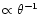 $\propto\theta^{-1}$