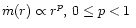 ${\dot m(r) \propto r^p, \, 0 \le p < 1 \; }$